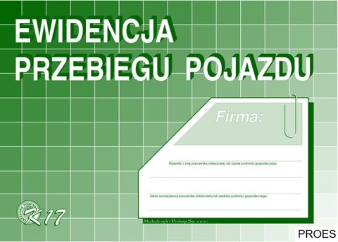K17 Ewidencja przebiegu pojazdu (bez kosztów) A5 Michalczyk i Prokop K17 Ewidencja przebiegu pojazdu (bez kosztów) A5 Michalczyk i Prokop